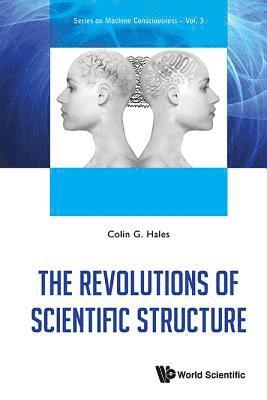 Colin G Hales, Australia) Hales, Colin G (Univ Of Melbourne, Colin G. Hales, HALES COLIN G, Hales Colin G - Revolutions Of Scientific Structure, The, Inbunden