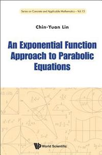 bokomslag Exponential Function Approach To Parabolic Equations, An