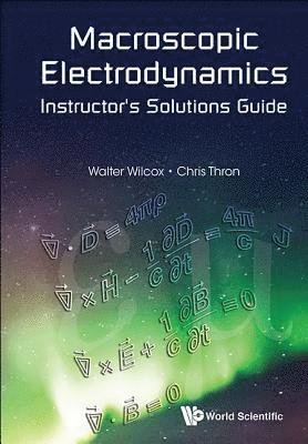 bokomslag Macroscopic Electrodynamics Instructor's Solutions Guide