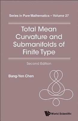 bokomslag Total Mean Curvature And Submanifolds Of Finite Type (2nd Edition)