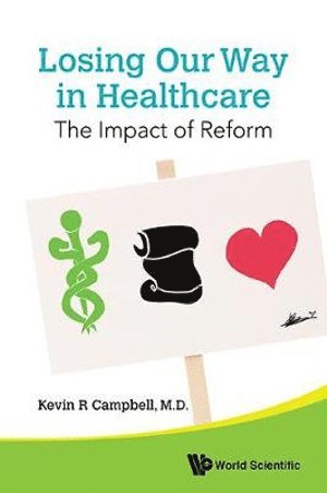 bokomslag Losing Our Way In Healthcare: The Impact Of Reform