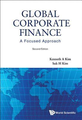 Global Corporate Finance: A Focused Approach (2nd Edition) 1