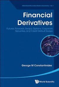 bokomslag Financial Derivatives: Futures, Forwards, Swaps, Options, Corporate Securities, And Credit Default Swaps