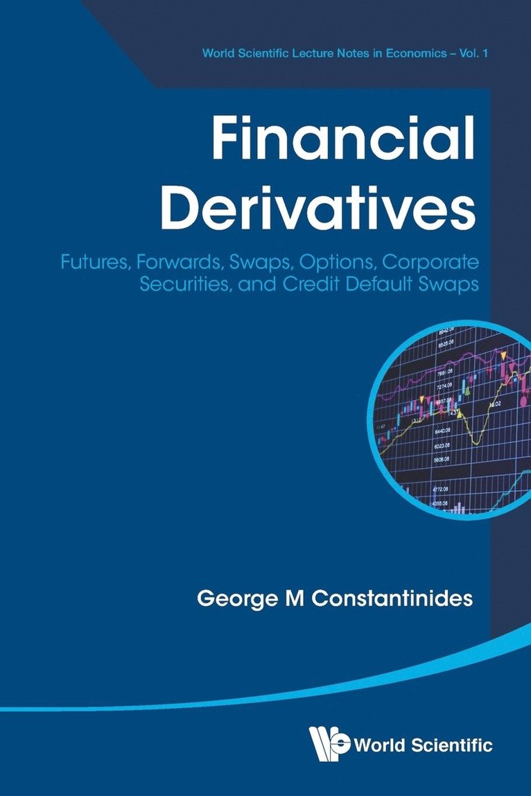 Financial Derivatives: Futures, Forwards, Swaps, Options, Corporate Securities, And Credit Default Swaps 1
