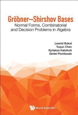 bokomslag Grobner-shirshov Bases: Normal Forms, Combinatorial And Decision Problems In Algebra