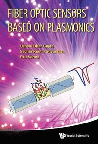 bokomslag Fiber Optic Sensors Based On Plasmonics