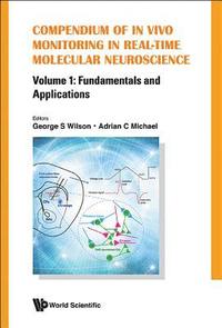 bokomslag Compendium Of In Vivo Monitoring In Real-time Molecular Neuroscience - Volume 1: Fundamentals And Applications