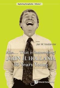 bokomslag Aha..... That Is Interesting!: John Holland, 85 Years Young