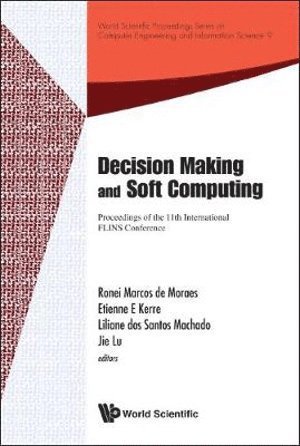 Decision Making And Soft Computing - Proceedings Of The 11th International Flins Conference 1