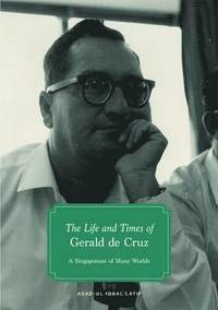 bokomslag The Life and Times of Gerald de Cruz