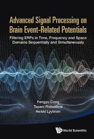 Advanced Signal Processing On Brain Event-related Potentials: Filtering Erps In Time, Frequency And Space Domains Sequentially And Simultaneously 1