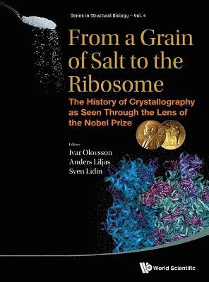 From A Grain Of Salt To The Ribosome: The History Of Crystallography As Seen Through The Lens Of The Nobel Prize 1