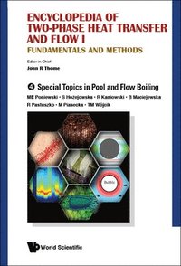 bokomslag Encyclopedia Of Two-phase Heat Transfer And Flow I: Fundamentals And Methods - Volume 4: Special Topics In Pool And Flow Boiling