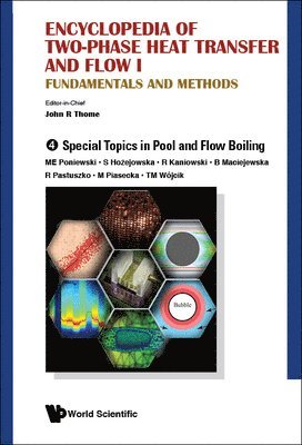 bokomslag Encyclopedia Of Two-phase Heat Transfer And Flow I: Fundamentals And Methods - Volume 4: Special Topics In Pool And Flow Boiling