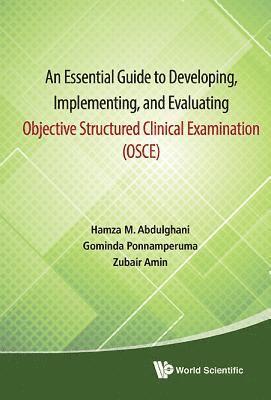 bokomslag Essential Guide To Developing, Implementing, And Evaluating Objective Structured Clinical Examination, An (Osce)