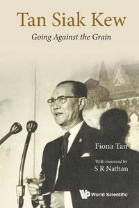 bokomslag Tan Siak Kew: Going Against The Grain