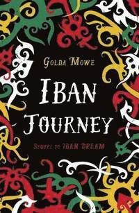 Golda Mowe - Iban Journey, Häftad