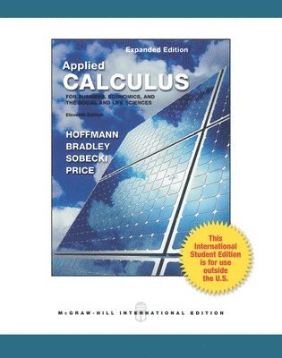 Laurence Hoffmann, Gerald Bradley, David Sobecki, Michael Price - Applied Calculus for Business, Economics, and the Social and Life Sciences, Expanded Edition, Häftad