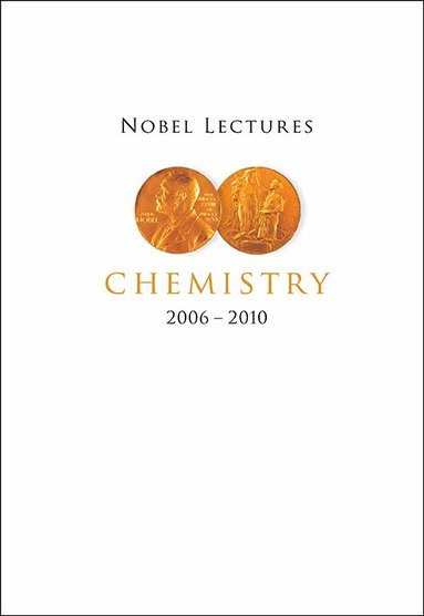 BENGT NORDEN, Bengt Nordén - NOBEL LECTURES IN CHEMISTRY (2006-2010), Inbunden