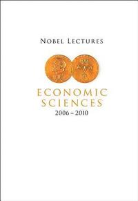 bokomslag Nobel Lectures In Economic Sciences (2006-2010)