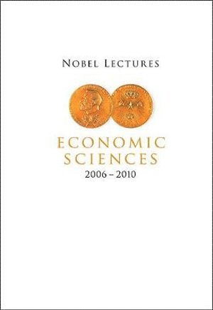 Nobel Lectures In Economic Sciences (2006-2010) 1