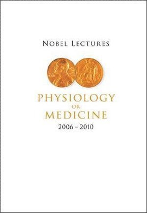 Nobel Lectures In Physiology Or Medicine (2006-2010) 1