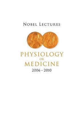 bokomslag Nobel Lectures In Physiology Or Medicine (2006-2010)