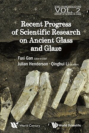 Gan Fuxi, Qinghui Li, Julian Henderson - Recent Advances In The Scientific Research On Ancient Glass And Glaze, Inbunden