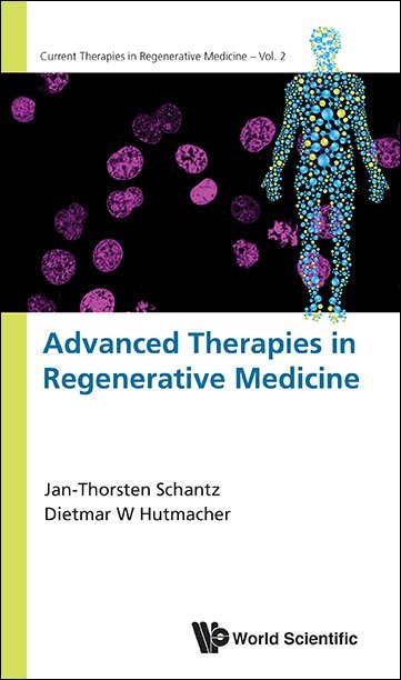 Jan-Thorsten Schantz, Dietmar W Hutmacher - ADVANCED THERAPIES IN REGENERATIVE MEDICINE, Häftad