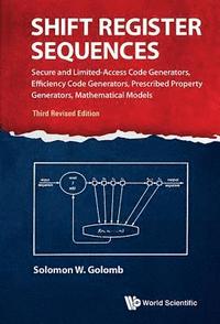 bokomslag Shift Register Sequences: Secure And Limited-access Code Generators, Efficiency Code Generators, Prescribed Property Generators, Mathematical Models (Third Revised Edition)