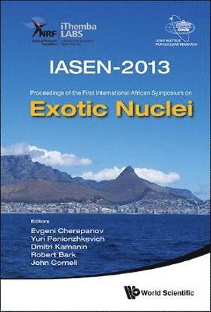 bokomslag Exotic Nuclei: Iasen-2013 - Proceedings Of The First International African Symposium