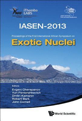 Exotic Nuclei: Iasen-2013 - Proceedings Of The First International African Symposium 1