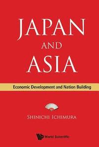 bokomslag Japan And Asia: Economic Development And Nation Building