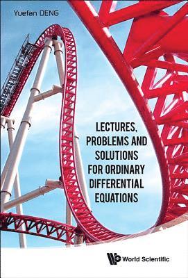 Yuefan Deng, Usa) Deng, Yuefan (Stony Brook Univ, DENG YUEFAN, Deng Yuefan - Lectures, Problems And Solutions For Ordinary Differential Equations, Inbunden