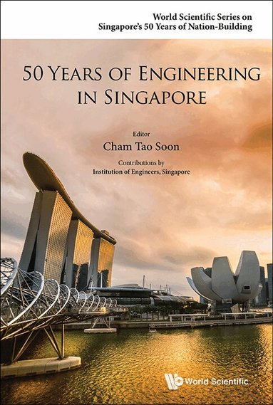 Cham Tao Soon, Tao Soon Cham - 50 YEARS OF ENGINEERING IN SINGAPORE, Inbunden