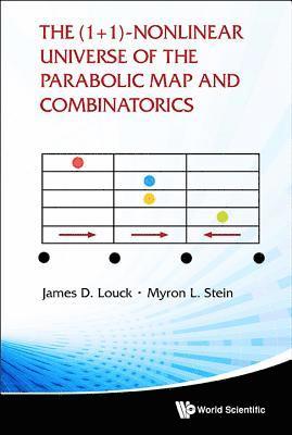 (1+ 1)-nonlinear Universe Of The Parabolic Map And Combinatorics, The 1