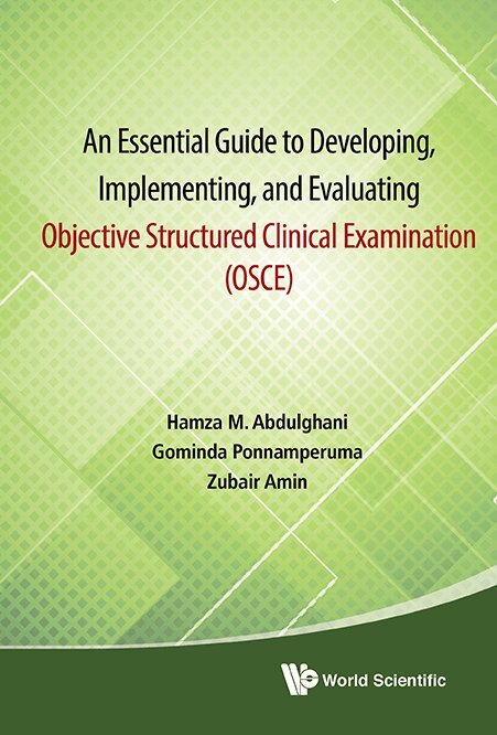 Hamza M Abdulghani, Gominda Ponnamperuma, Zubair Amin - ESSENTIAL GUIDE TO DEVELOPING, IMPLEMENTING, AND EVALUATING OBJECTIVE STRUCTURED CLINICAL EXAMINATION, AN (OSCE), Häftad. Tillgänglighet: Lägg i varukorg