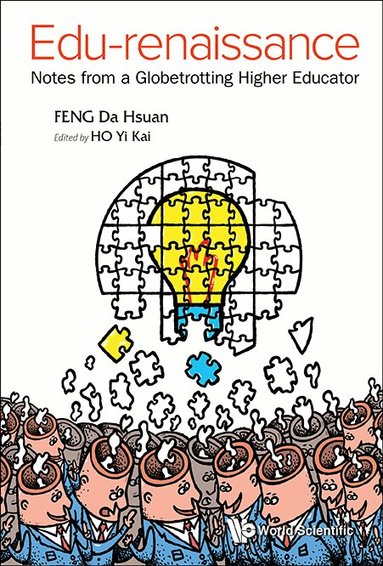 Da Hsuan Feng, Yi Kai Ho - EDU-RENAISSANCE: NOTES FROM A GLOBETROTTING HIGHER EDUCATOR, Inbunden