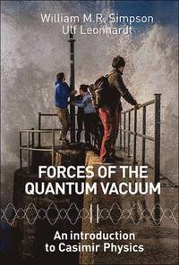 bokomslag Forces Of The Quantum Vacuum: An Introduction To Casimir Physics