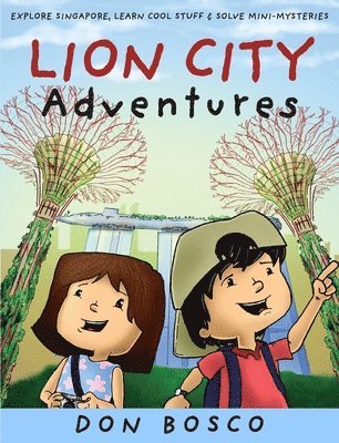 bokomslag Lion City Adventures: Explore Singapore, Learn Cool Stuff and Solve Mini-Mysteries