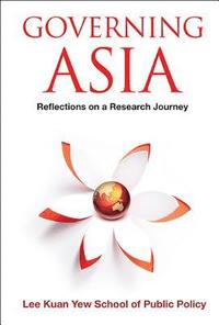 bokomslag Governing Asia: Reflections On A Research Journey