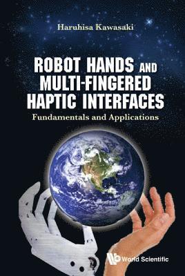 Robot Hands And Multi-fingered Haptic Interfaces: Fundamentals And Applications 1