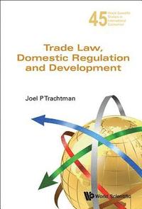 bokomslag Trade Law, Domestic Regulation And Development