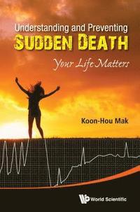 bokomslag Understanding And Preventing Sudden Death: Your Life Matters
