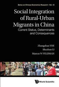 bokomslag Social Integration Of Rural-urban Migrants In China: Current Status, Determinants And Consequences