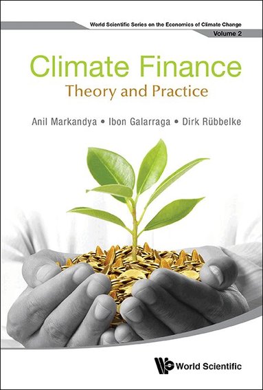 Markandya Anil, Anil Markandya, Ibon Galarraga, Dirk Rübbelke - CLIMATE FINANCE: THEORY AND PRACTICE, Inbunden