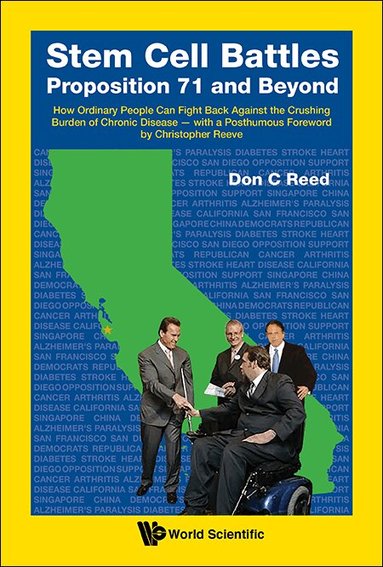 Don C. Reed - STEM CELL BATTLES: PROPOSITION 71 AND BEYOND - HOW ORDINARY PEOPLE CAN FIGHT BACK AGAINST THE CRUSHING BURDEN OF CHRONIC DISEASE - WITH A POSTHUMOUS FOREWORD BY CHRISTOPHER REEVE, Inbunden