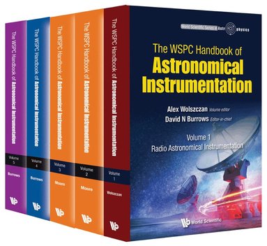 BURROWS DAVID N, Alex Wolszczan, Anna M Moore - WSPC HANDBOOK OF ASTRONOMICAL INSTRUMENTATION, THE (IN 5 VOLUMES), Inbunden