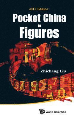 Zhichang Liu, China) Liu, Zhichang (Chinese Academy Of Social Sciences, LIU ZHICHANG - Pocket China In Figures: 2015 Edition, Inbunden