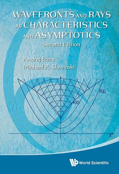 Andrej Bóna, Michael A Slawinski - WAVEFRONTS AND RAYS AS CHARACTERISTICS AND ASYMPTOTICS (2ND EDITION), Inbunden